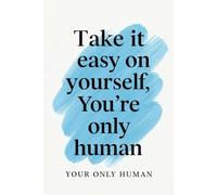 Take it easy on yourself your only human: The Great Exchange
