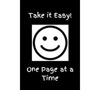 Take it Easy! One Page at a Time!: 6x9 Lined Notebook for your Friends, Family, Classmates & Colleagues, 108 Page, Secret Santa Gift Idea
