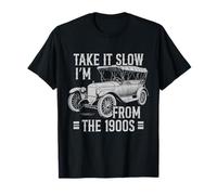 Take It Slow, I’m from The 1900s Vintage Car Camiseta