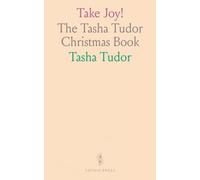 Take Joy!: The Tasha Tudor Christmas Book