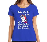 Take Me As I Am Or Kiss My Ass Unicornio Divertida Camiseta Mujer, azul, 3XL