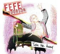Take Me Away/Bye Bye Boyfriend by Fefe Dobson