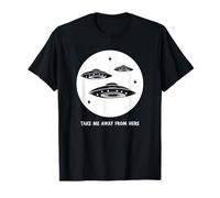 Take Me Away from Here Funny Alien UFO Declaración Camiseta