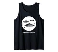 Take Me Away from Here Funny Alien UFO Declaración Camiseta sin Mangas