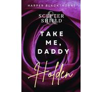 Take Me, Daddy - Holden (Scepter & Shield 2)