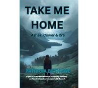 Take Me Home: Ashes, Clover & Cré