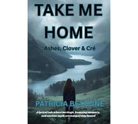 Take Me Home: Ashes, Clover & Cré