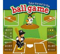 Take Me Out to the Ball Game