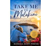 Take Me to Molokini: A Multi-Generational Story Of LOVE, FAMILY, LEGACY.