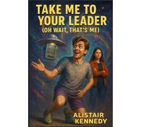 Take Me to Your Leader (Oh Wait, That’s Me): A Hilariously Chaotic Sci-Fi Comedy About Accidental Cults, Cosmic Crocs, and Hug-Based Economies