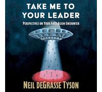 Take Me to Your Leader: Practical Advice for Your First Alien Encounter