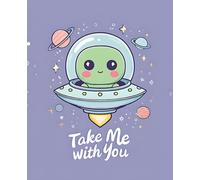 Take Me with You: Pastel Alien Composition Notebook for Kids, Tweens, and Space Fans: Cute UFO Journal with Wide Ruled Pages and Margin | Great for Writing, Drawing, or School
