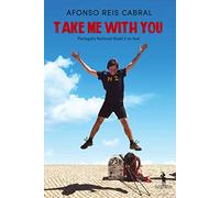 Take Me With You - Portugal’s National Road 2 on foot