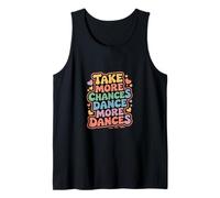 Take More Chances Dance More Dances Dancer Passion - Camiseta sin Mangas