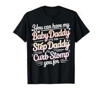 Take My Baby Daddy But Stepdad Gets Curbstomped - Camiseta