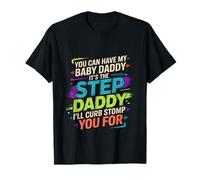 Take My Baby Daddy But Stepdad Gets Curbstomped - Camiseta