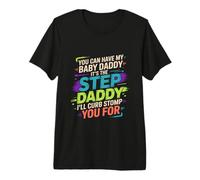 Take My Baby Daddy But Stepdad Gets Curbstomped - Camiseta Premium