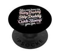 Take My Baby Daddy But Stepdad Gets Curbstomped - PopSockets PopGrip Adhesivo