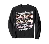 Take My Baby Daddy But Stepdad Gets Curbstomped - Sudadera