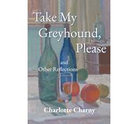 Take my Greyhound, Please and Other Reflections
