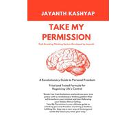 Take My Permission: A Revolutionary Guide To Personal Freedom