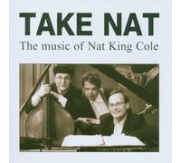 Take Nat - Music of Nat King Cole