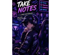 Take Notes Gamer Guy Notebook: Anime Gaming Journal | 100 Lined Pages with Controller Icons | Competitive Gamer Focus Journal | Level Up Productivity Notebook (Inspire Creativity)
