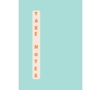 Take Notes - Weekly Planner & Grid Notebook (312 Pages): A simple space for your thoughts, plans, and sketches - 52 weeks of grids and goals