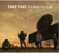 Take That - I'd Wait for Life