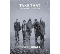 Take That - Never Forget: The Ultimate Collection