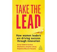 Take the Lead: How Women Leaders are Driving Success through Innovation
