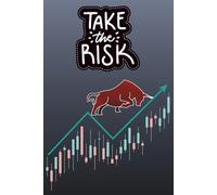 Take the Risk: A Journal for Traders, Dreamers & Doers 6x9” 120 lined pages