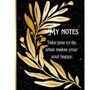 Take time to do what makes your soul happy: Notebook | 8.5x11 inch | Ruled pages| 160 Pages | Perfect gift for Students, writers, birthdays or any special occasion