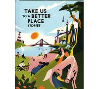 Take Us to a Better Place Stories