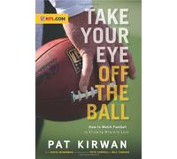 (TAKE YOUR EYE OFF THE BALL)Take Your Eye Off the Ball by Kirwan, Pat(Author)Paperback{Take Your Eye Off the Ball: How to Watch Football by Knowing Where to Look}on 05 Aug 2010