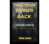 TAKE YOUR POWER BACK: A Treasure Guide To Reclaim Your Identity Through the Word of God