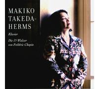 Takeda-Herms,Makiko - Die 15 Walzer Von Frédéric Chopin