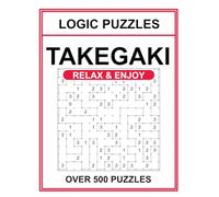 TAKEGAKI: Relax and Enjoy over 500 puzzles: (also known as slitherlink, fences and the great wall of China)