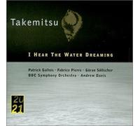 Takemitsu, T. - I Hear the Water Dreaming