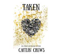 Taken: A Spicy Friends to Lovers with a Hero Who Fell First, Fast, and Forever