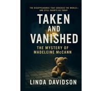 Taken and Vanished: The Mystery of Madeleine McCann