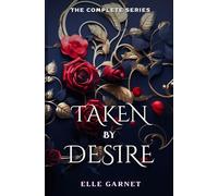 Taken by Desire: The Complete Collection