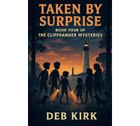 Taken by Surprise: Book 4 of the Cliffhanger Mysteries