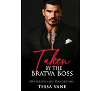 Taken by the Bratva Boss: A DARK MAFIA ARRANGED MARRIAGE ROMANCE: 2 (Obsessed and Dangerous Dark Romances)