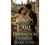 Taken by the Earl of Bodington: A Secret Earl and Small Town Girl Romance in Oxford, England (Passion Without Borders)
