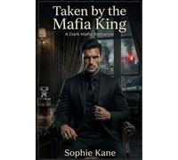 Taken by the Mafia King: A Dark Mafia Romance (Mafia King Series)