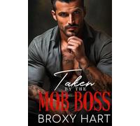 Taken by the Mob Boss: Forced Proximity Brother's Best Friend Romance (Secrets Baby for the Don: The Mafia's Secrets Series)
