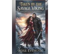 TAKEN BY THE SAVAGE VIKING: A Dark Captive-to-Lovers Viking Romance