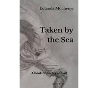 Taken by the Sea: A book of poems and art
