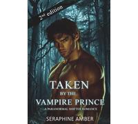 Taken by the Vampire Prince: A Paranormal Werewolf and Vampire Shifter Romance (Eternal Shadows: Nightborn Chronicles)